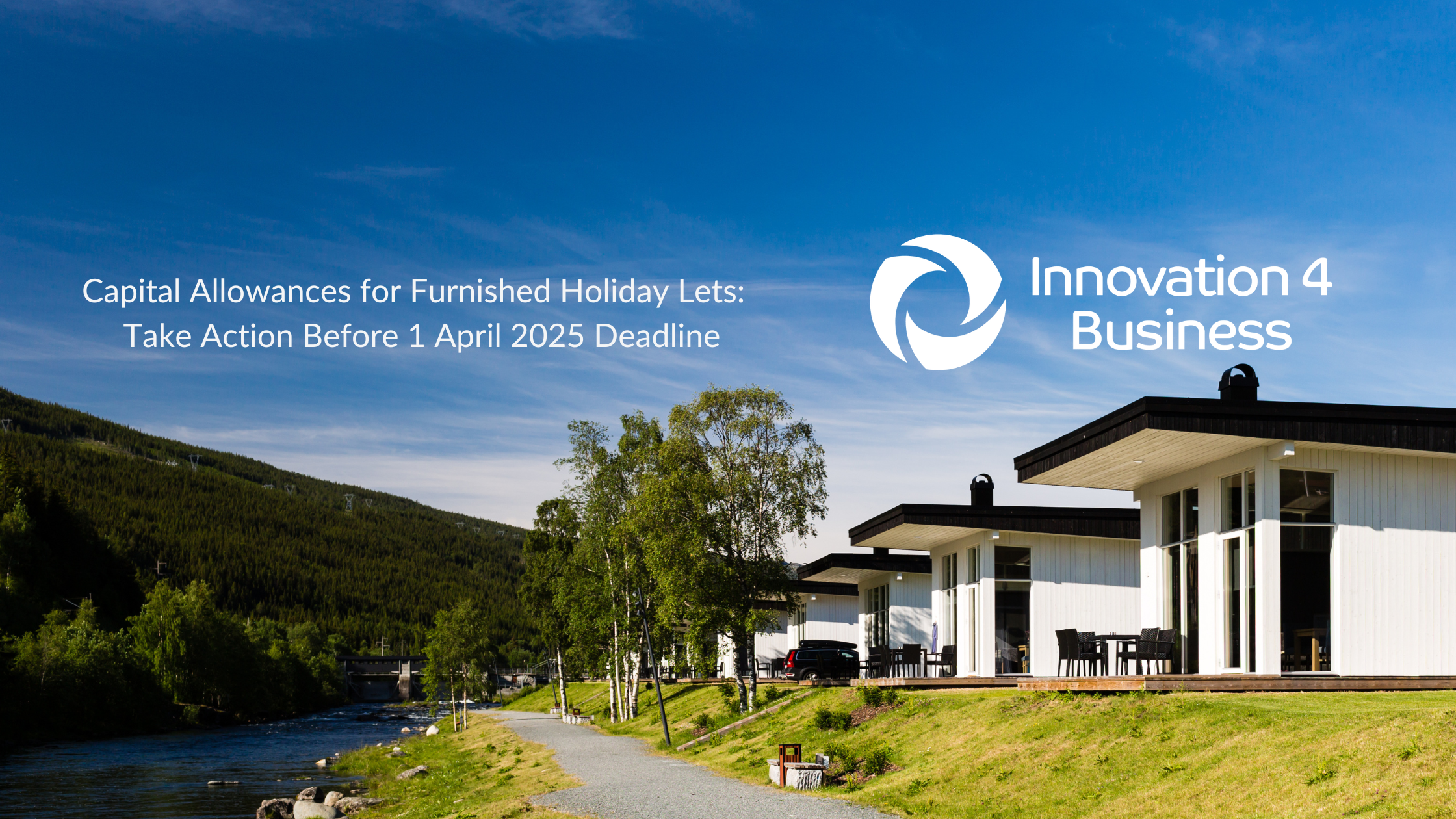 Capital Allowances for Furnished Holiday Lets:  Take Action Before 1 April 2025 Deadline